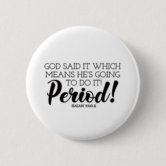 God Said Bible Verse Art Claiming God’s Promises 2 Inch Round Button