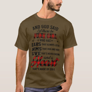 God Said Let There Be June Girl Who Has Ears Arms  T-Shirt