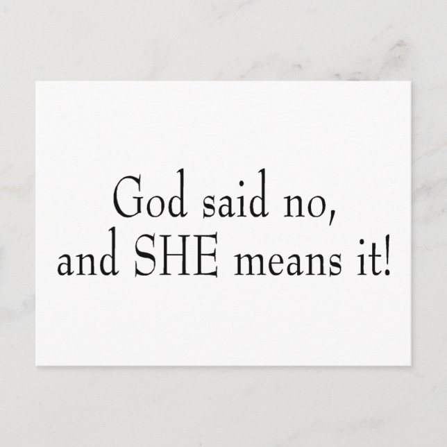 God Said No And She Means It Postcard (Front)
