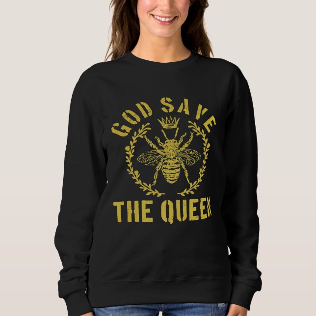 God Save The Queen Bee Beekeeping  Beekeeper Sweatshirt (Front)