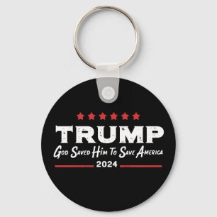 God Saved Him To Save America Trump 47 Keychain