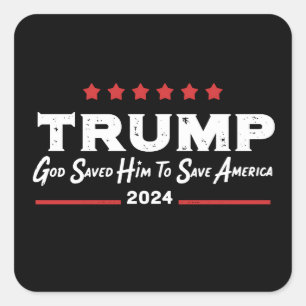 God Saved Him To Save America Trump 47 Square Sticker