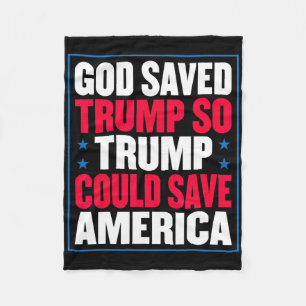 God Saved Trump So Trump Could Save America Fleece Blanket