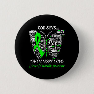 God Say Faith Hope Love Brain Disabilities Awarene 2 Inch Round Button