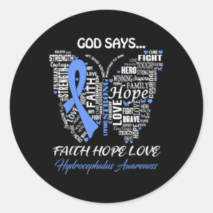 God Say Faith Hope Love Hydrocephalus Awareness Gi Classic Round Sticker