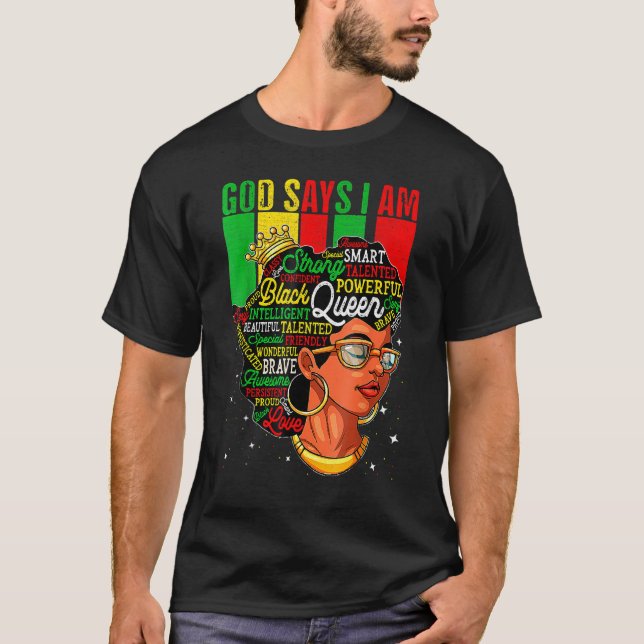 God Say I Am Powerful Black Melanin History Month T-Shirt (Front)