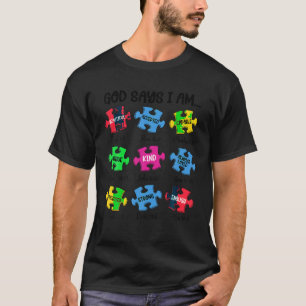 God Says I Am Autistic Pride Puzzle Piece Autism A T-Shirt