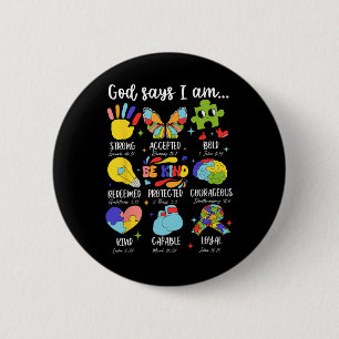 God Says I Am Be Kind Autism Awareness Sped Women  2 Inch Round Button