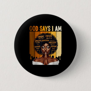 God Says I Am Black History Melanin African Girl W 2 Inch Round Button