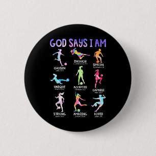 God Says I Am Christian Girls Teens Kids Soccer Ti 2 Inch Round Button