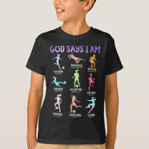 God Says I Am Christian Girls Teens Kids Soccer Ti T-Shirt