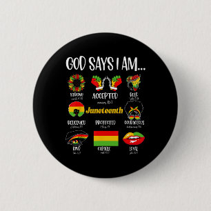 God Says I Am Christian Melanin Black History June 2 Inch Round Button