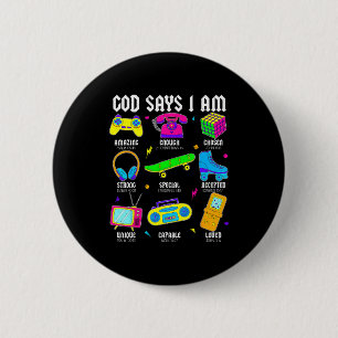 God Says I Am Christian Men Women Kids Retro 80's 2 Inch Round Button