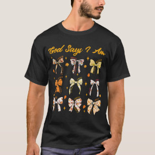God Says I Am Coquette Bow Fall Autumn Thanksgivin T-Shirt
