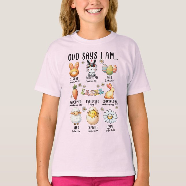 God Says I Am... Easter version T-Shirt (Front)