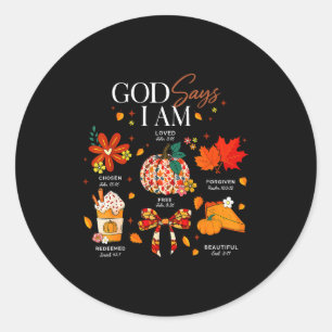 God Says I Am Fall Vibes Autumn Christian Women Me Classic Round Sticker