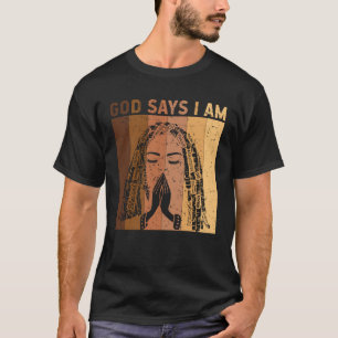 God says i am Locd rastafarian rasta dreadlocks  1 T-Shirt