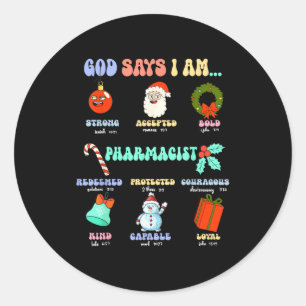 God Says I Am Pharmacist Christmas Pharmacy Tech C Classic Round Sticker