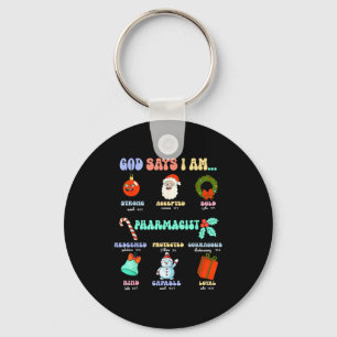 God Says I Am Pharmacist Christmas Pharmacy Tech C Keychain