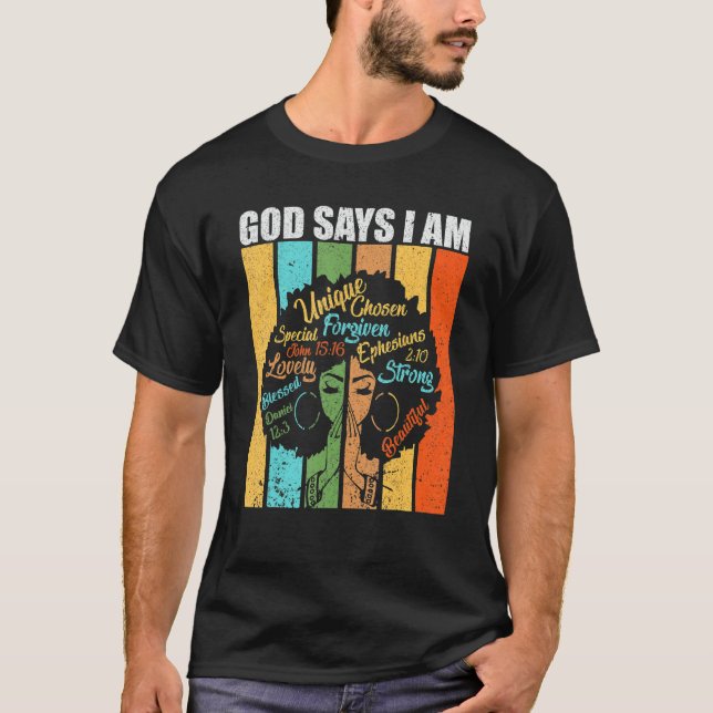 God Says I Am Pride African Girl Black History Mon T-Shirt (Front)