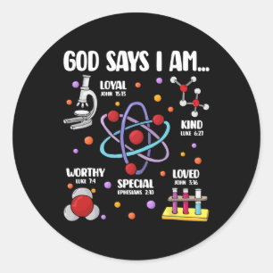 God Says I Am Science Christian Teacher First Day Classic Round Sticker