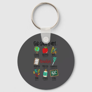 God Says I Am Teacher Keychain
