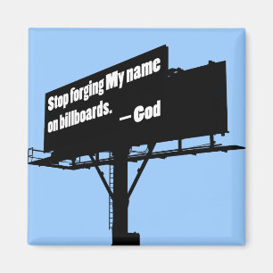 God Says Quit It Billboard magnet
