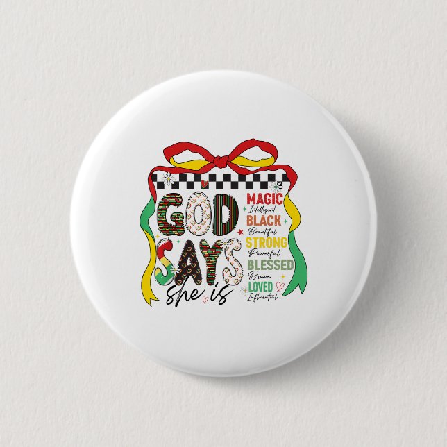 God Says She Is Magic Black Strong Blesse Juneteen 2 Inch Round Button (Front)