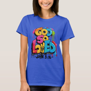 God So Loved Expressive Graffiti Art T-Shirt