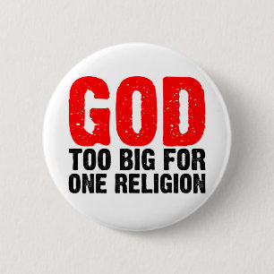 GOD TOO BIG FOR ONE RELIGION 2 INCH ROUND BUTTON