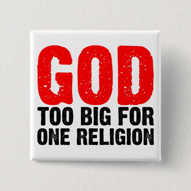GOD TOO BIG FOR ONE RELIGION 2 INCH SQUARE BUTTON (Front)