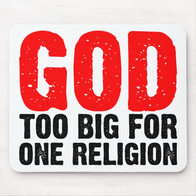 GOD TOO BIG FOR ONE RELIGION MOUSE PAD (Front)