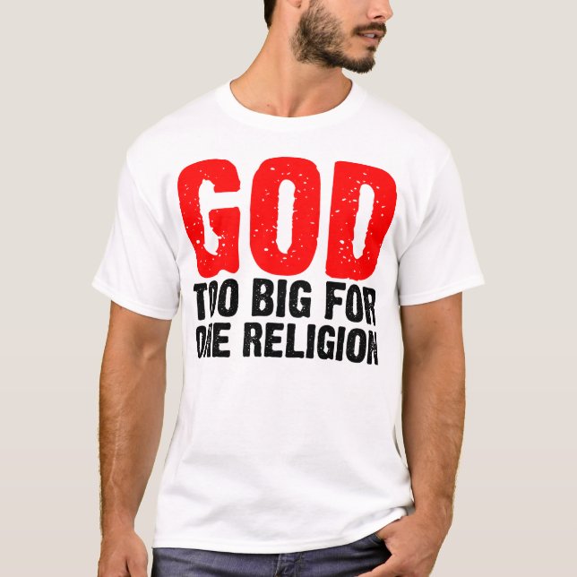 GOD TOO BIG FOR ONE RELIGION T-Shirt (Front)