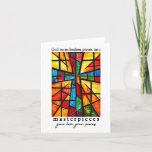 God Turns Broken Pieces Into Masterpieces Give Him Card
