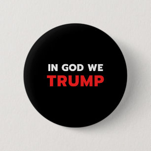 God We Trump Trump Pro President Donald Trump Supp 2 Inch Round Button