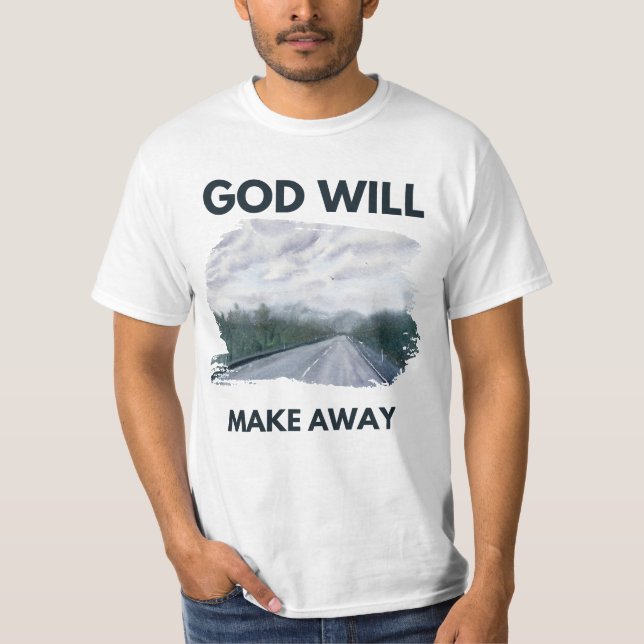 God will make away T-Shirt (Front)