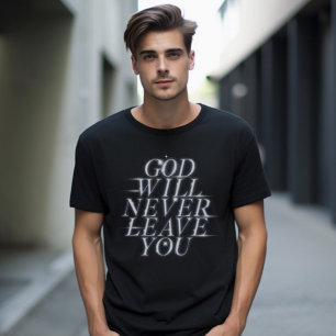 God Will Never Leave You Christian Monogram T-Shirt