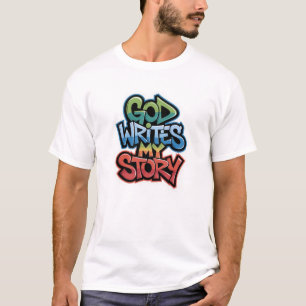 God Writes my story T-Shirt