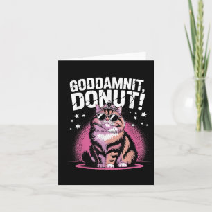Goddammit Doughnut Funny Princess Cat Gles Card