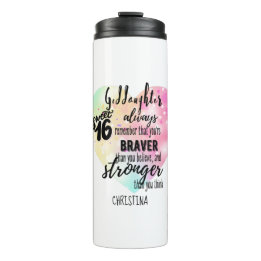 Goddaughter Sweet16 Quote Gift Braver Stronger Thermal Tumbler
