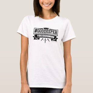 #GODDEEPER (TM) - Freedom In Him TShirt (White)