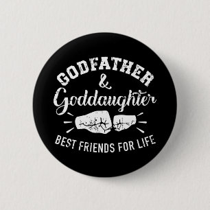 Godfather and goddaughter friends for life 2 inch round button
