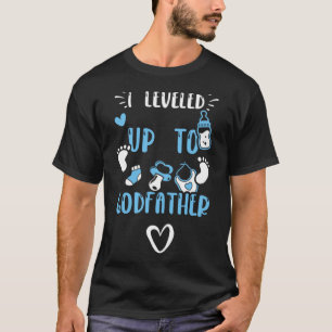 Godfather I Leveled Up To Godfather  Baby Boy T-Shirt