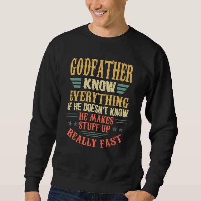 Godfather Knows Everything If He Doesnt Know Vinta Sweatshirt (Front)