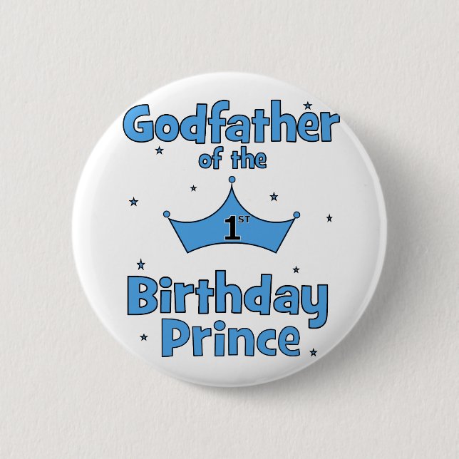 Godfather of the 1st Birthday Prince 2 Inch Round Button (Front)