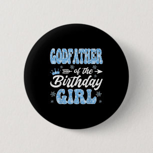 Godfather Of The Birthday Girl Snowflakes Winter C 2 Inch Round Button