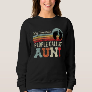 Godmother My favorite people call me aunt 2 Sweatshirt