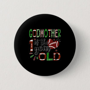 Godmother Of The 1 Year Old Football 1st Birthday 2 Inch Round Button
