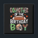 Godmother Of The Birthday Boy Game Day Football  Magnet<br><div class="desc">Godmother Of The Birthday Boy Game Day Football</div>