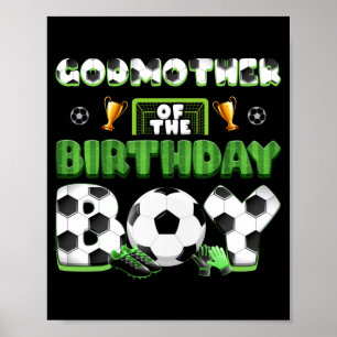 Godmother Of The Birthday Boy Soccer Group Family Poster